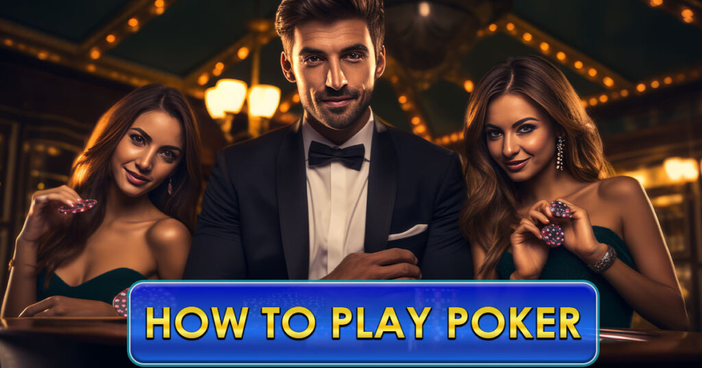 how to play poker