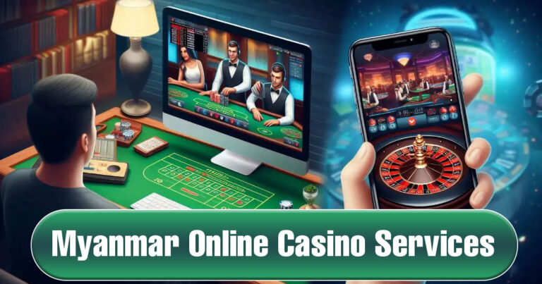 Myanmar Online Casino Services