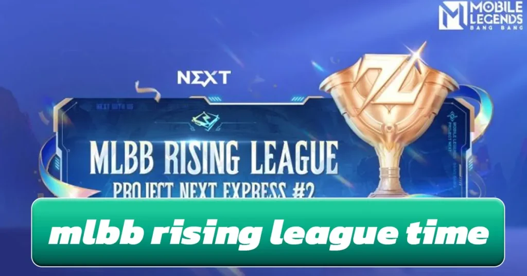 MLBB Rising League Time